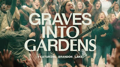 Graves into Gardens Elevation Worship. Add to Custom List Add to Collection AllMusic Rating. User Rating (0) Your Rating. STREAM OR BUY: Release Date May 1, 2020. Duration 01:15:41. Genre. Religious. Styles. Praise & Worship, Contemporary Christian, CCM. Recording Location.